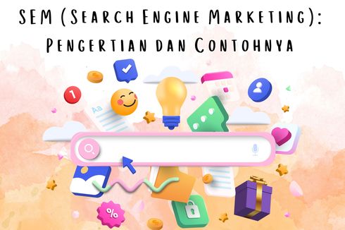 SEM (Search Engine Marketing): Pengertian dan Contohnya