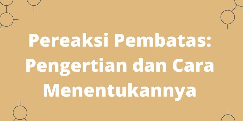 Pereaksi Pembatas: Pengertian dan Cara Menentukannya