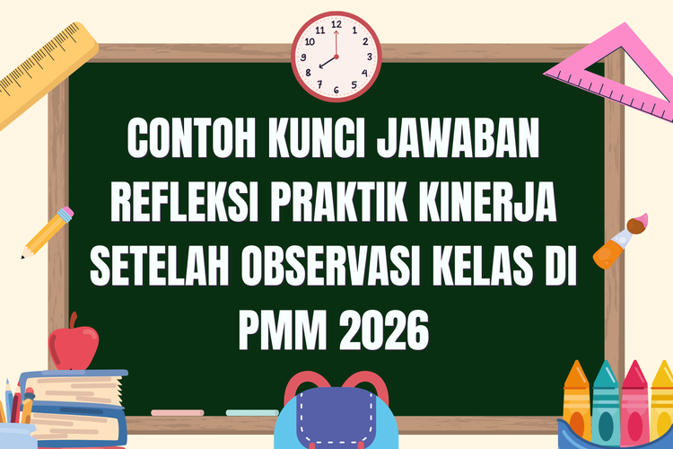 Contoh Kunci Jawaban Refleksi Praktik Kinerja setelah Observasi Kelas di PMM 2026