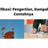 Gentrifikasi: Pengertian, Dampak, dan Contohnya