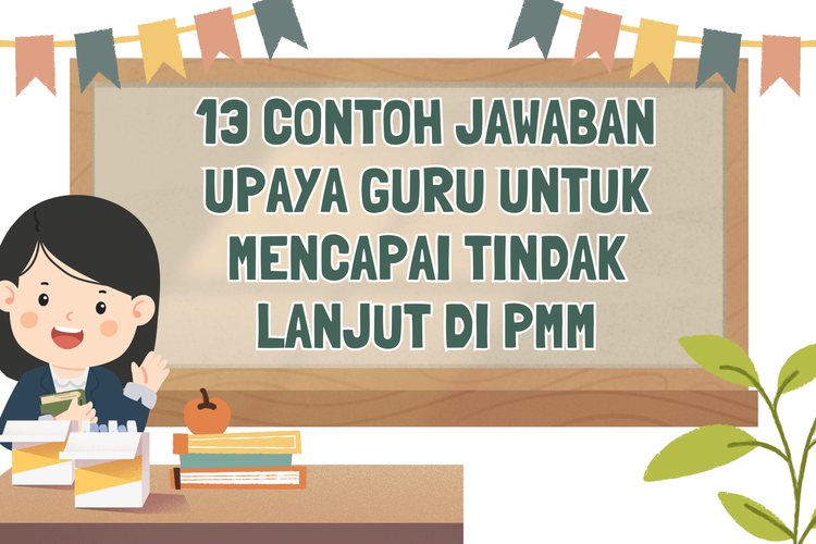 13 Contoh Jawaban Upaya Guru untuk Mencapai Tindak Lanjut di PMM