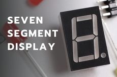 Seven Segment Display: Pengertian, Tipe dan Prinsip Dasarnya