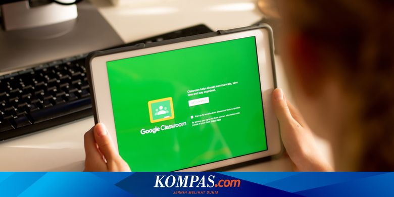 Panduan Fitur Google Classroom Untuk Guru Dari Membuat Kelas Hingga Tugas Siswa Halaman All Kompas Com