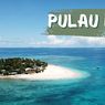 Pulau Kecil: Pengertian, Karakteristik, dan Tipenya