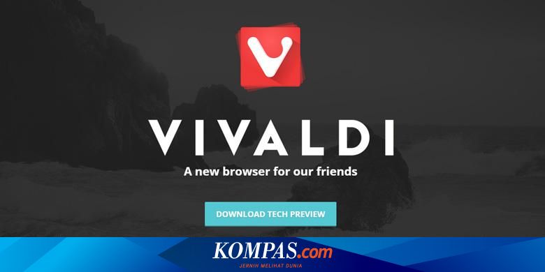 Vivaldi Browser Buatan Mantan Ceo Opera
