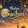 Amalan Bulan Sya’ban: Keutamaan, Dalil, dan Praktik Ibadah Menjelang Ramadhan