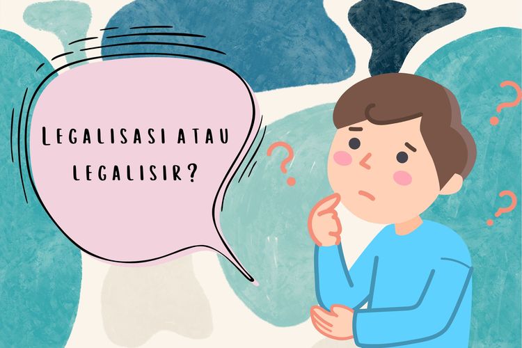Legalisasi atau Legalisir, Mana Penulisan yang Tepat?