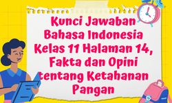 Kunci Jawaban Bahasa Indonesia Kelas 11 Halaman 14, Fakta dan Opini tentang Ketahanan Pangan