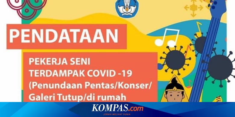 Penggiat Seni Terdampak Covid 19 Segera Daftar Borang Kemendikbud Halaman All Kompas Com