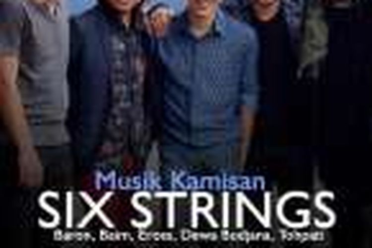 Six Strings akan tampil di Bentara Budaya Jakarta, Jalan Palmerah Selatan, Jakarta Pusat, pada Kamis (12/5/2016).