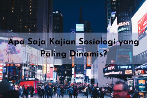 Berita Harian Apa-saja-kajian-sosiologi-yang-dinamis Terbaru Hari Ini ...