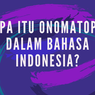 Apa itu Onomatope dalam Bahasa Indonesia?