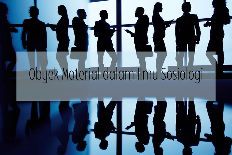 Obyek Material dalam Ilmu Sosiologi