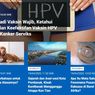 [POPULER SAINS] Ketahui Keefektifan Vaksin HPV | Cokelat Berbahaya untuk Anjing | Sejarah Kota Pontianak | Apa Itu Mata Sahara? |