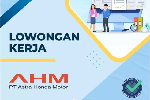 Astra Honda Motor Buka Banyak Lowongan Kerja, Cek Posisi dan Syaratnya