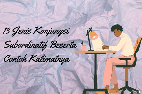 13 Jenis Konjungsi Subordinatif Beserta Contoh Kalimatnya