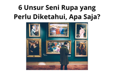 6 Unsur Seni Rupa yang Perlu Diketahui, Apa Saja?