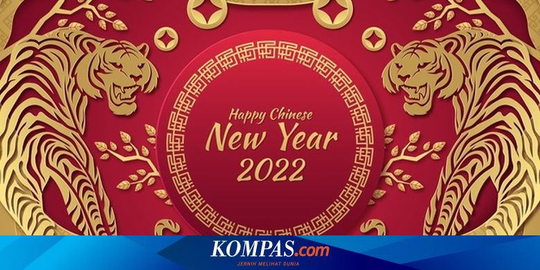 Ucapan Imlek 2022 Apa Arti Gong Xi Fa Cai Halaman All Kompas Com