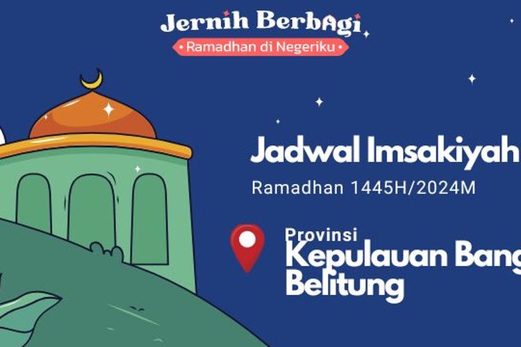 Jadwal imsak dan buka puasa Ramadhan 1445 H/2024 untuk Anda di wilayyah Provinsi Kapulauan Bangka Belitung.