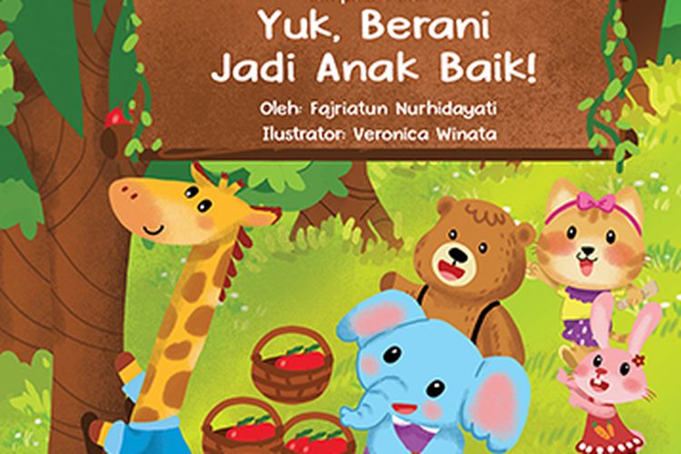 Buku Kumpulan Cerita: Yuk, Berani Jadi Anak Baik!