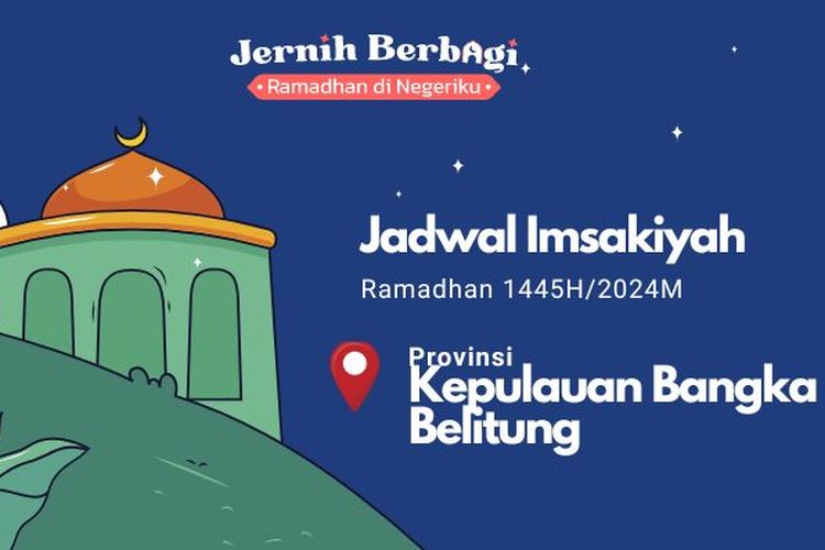 Jadwal imsak dan buka puasa Ramadhan 1445 H/2024 M untuk Anda yang berada di wilayah Provinsi Kepulauan Bangka Belitung.