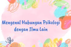 Mengenal Hubungan Psikologi dengan Ilmu Lain