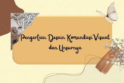 Pengertian Desain Komunikasi Visual dan Unsurnya