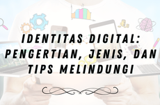 Identitas Digital: Jenis dan Tips Melindunginya