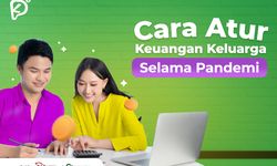 Cara Mengatur Keuangan Keluarga yang Efektif Selama Pandemi Covid-19