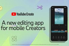 YouTube Rilis Aplikasi Edit Video "YouTube Create", Indonesia Kebagian