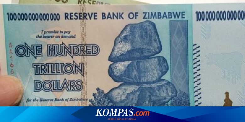 Berkaca Dari Zimbabwe Ini Sederet Risiko Jika Ri Cetak Uang Terlalu Banyak Halaman All Kompas Com