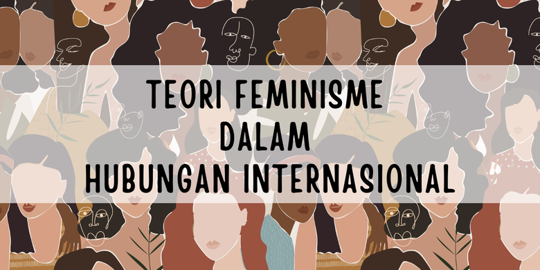 Teori Feminisme Dalam Hubungan Internasional