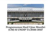 Hari Ini Pengumuman Ujian Mandiri S1 Undip 2026, Cek Biaya Kuliah Semua Jurusan