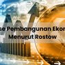 5 Fase Pembangunan Ekonomi Menurut Rostow