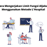 Cara Mengerjakan Limit Fungsi Aljabar Menggunakan Metode L'Hospital