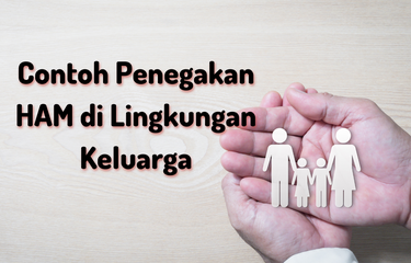 Ilustrasi penegakan ham di lingkungan keluarga