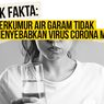 INFOGRAFIK: Hasil Cek Fakta, Berkumur Air Garam Tidak Menyebabkan Virus Corona Mati
