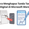 2 Cara Menghapus Tanda Tangan Digital di Microsoft Word