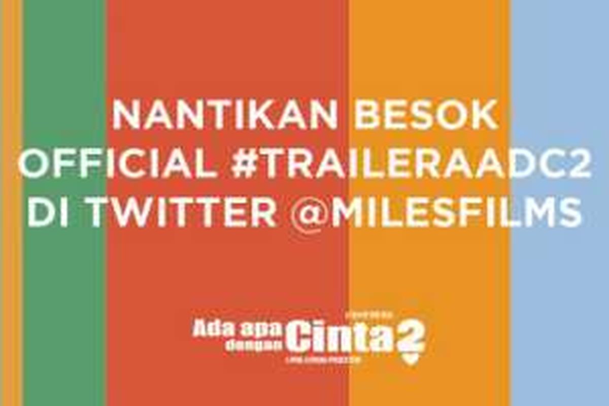 Miles Films mengumumkan jadwal peluncuran trailer film Ada Apa Dengan Cinta? 2.