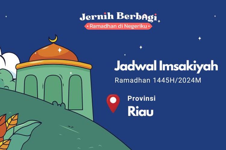 Jadwal imsakiyah dan buka puasa Ramadhan 1445 H/2024 M hari ini bagi Anda yang berada di wilayah Riau.