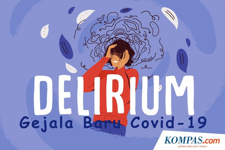 INFOGRAFIK: Mengenal Delirium, Gejala Baru Covid-19
