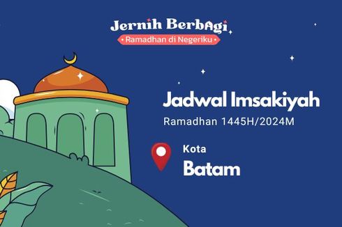 Jadwal Imsak dan Buka Puasa di Kota Batam Hari Ini, 12 Maret 2024