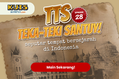 TTS - Teka-teki Santuy ep. 28 Seputar Tempat Bersejarah Indonesia