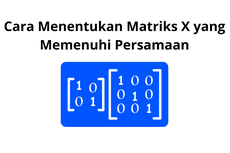 Cara Menentukan Matriks X yang Memenuhi Persamaan