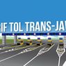Update Tarif Tol Trans Jawa 2021, Lengkap dari Merak ke Probolinggo