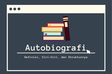 Autobiografi: Definisi, Ciri-Ciri, dan Strukturnya