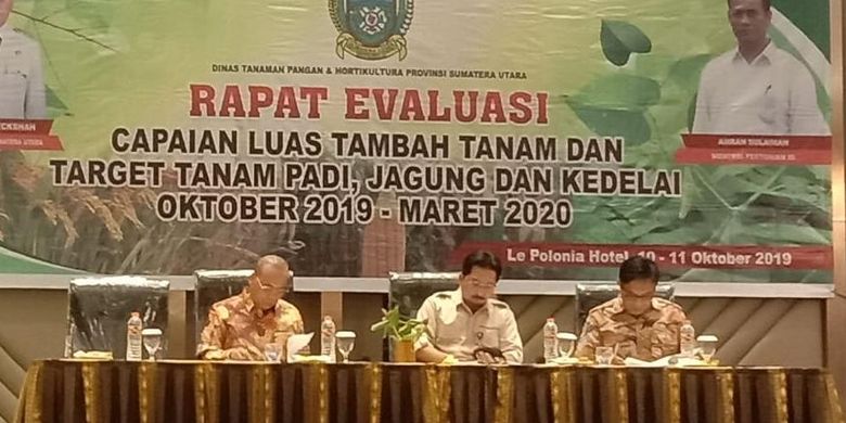 Rapat Evaluasi Capaian Luas Tambah Tanam dan Target Tanam Padi, Jagung dan Kedelai Oktober 2019 ? Maret 2020 di Medan, 10-11 Oktober 2019