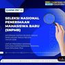 Seleksi Masuk PTN 2026 Digelar Lebih Cepat Mulai Desember, Ada Syarat Baru