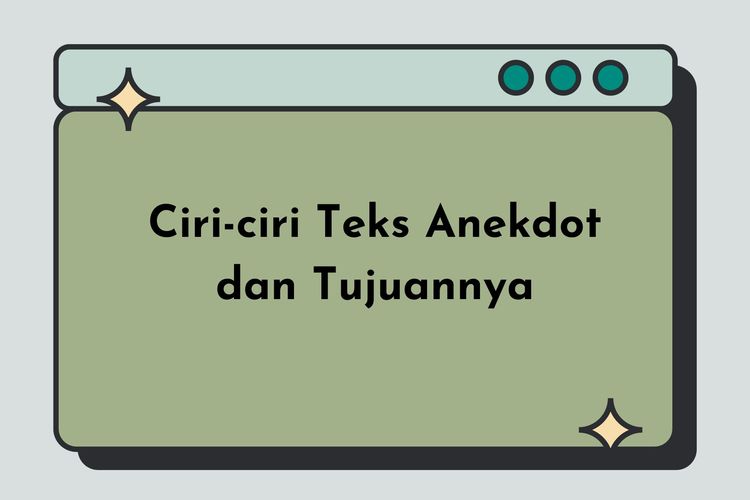 Ciri-ciri teks anekdot, antara lain memuat unsur humor yang sifatnya mengkritik atau menyindir suatu pihak. Apa saja tujuan teks anekdot?