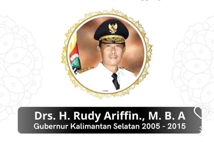 Gubernur Kalsel Periode 2005-2015 Rudy Ariffin Berpulang, Dikenal Tegas dan Berani